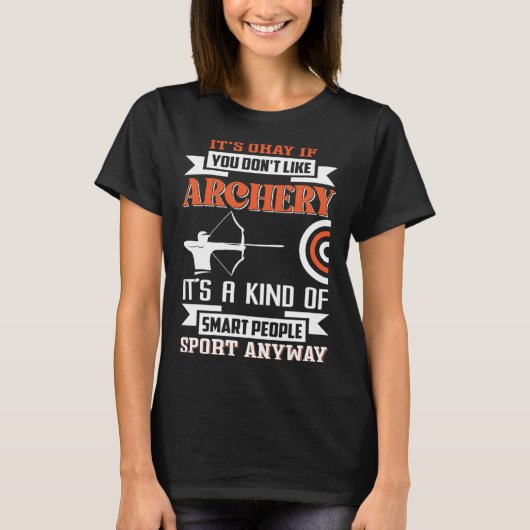 It s okay if you don t like archery t-shirt (Voorkant)