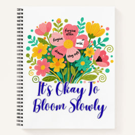 It’s Okay To Bloom Slowly Notitieboek