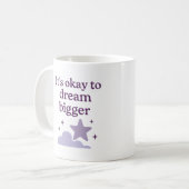 It’s okay to dream bigger - Mug Koffiemok (Voorkant links)