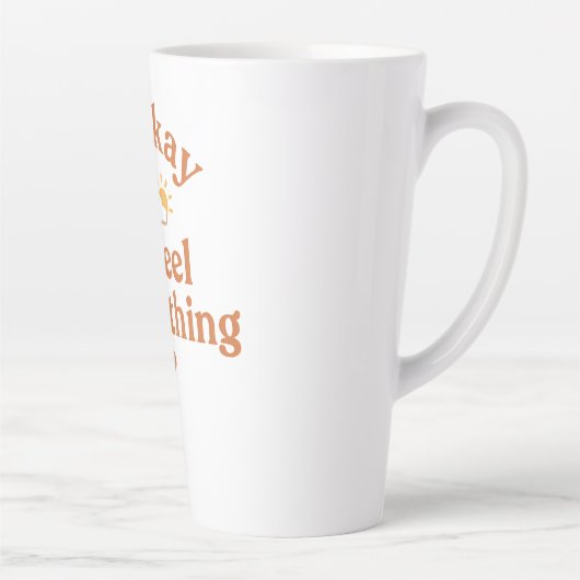 It’s Okay To Feel Everything shirt Mental Health  Latte Mok (Rechts)