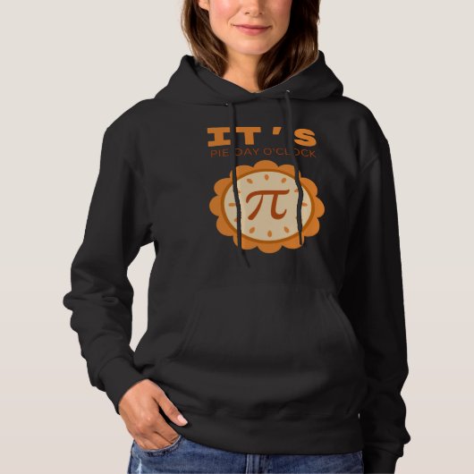 It s pie day o clock pi day saying and picture hoodie (Voorkant)