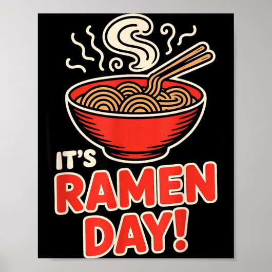 It’s Ramen Day Asian Food Noodles Soup Bowl Cuisin Poster (Voorkant)