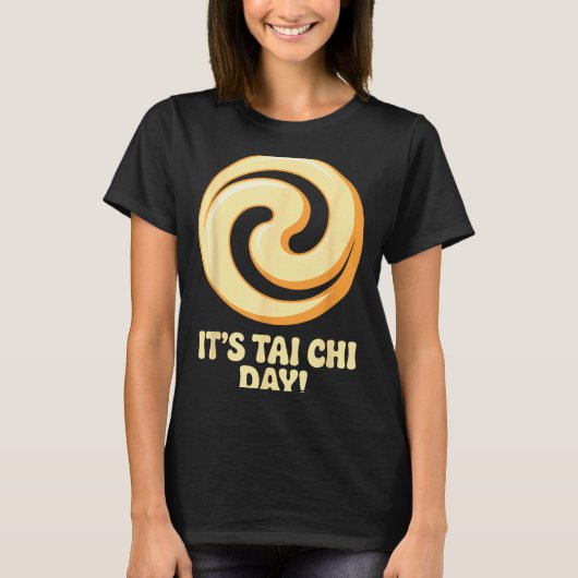 It’s Tai Chi Day Martial Arts Wellness Meditation  T-shirt (Voorkant)