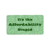 It’s the Affordability Stupid Etiket (Voorkant)
