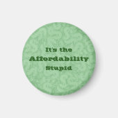 It’s the Affordability Stupid Magneet (Voorkant)