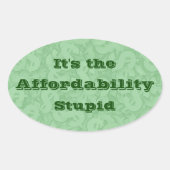 It’s the Affordability Stupid Ovale Sticker (Voorkant)