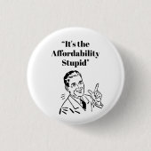 It’s the Affordability Stupid Ronde Button 3,2 Cm (Voorkant)