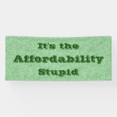 It’s the Affordability Stupid Spandoek (Horizontaal)