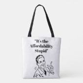 It’s the Affordability Stupid Tote Bag (Achterkant)