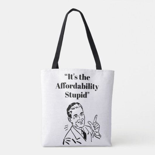 It’s the Affordability Stupid Tote Bag (Achterkant)