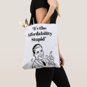 It’s the Affordability Stupid Tote Bag (Dichtbij)
