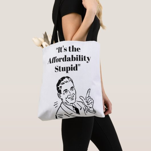 It’s the Affordability Stupid Tote Bag (Dichtbij)
