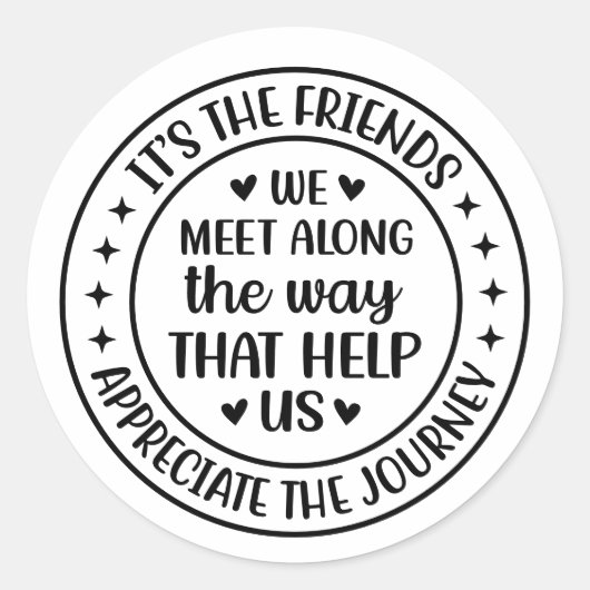 It’s the Friends We Meet Along the Way Ronde Sticker (Voorkant)