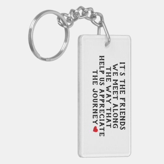 It’s the Friends We Meet Along the Way Sleutelhanger (Voorkant Links)