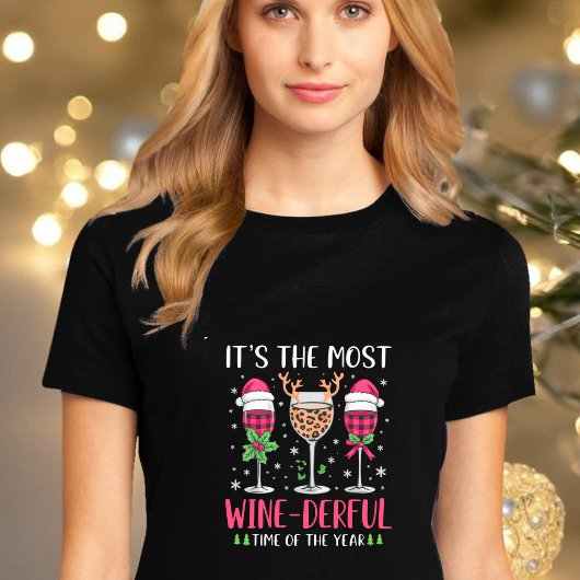 It’s the Most Wine-Derful Time of the Year T-Shirt