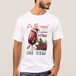 It’s the Most Wonderful Wine of the Year Christmas T-shirt