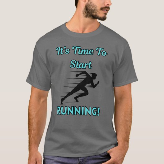 It’s Time To Start Running T-shirt (Voorkant)