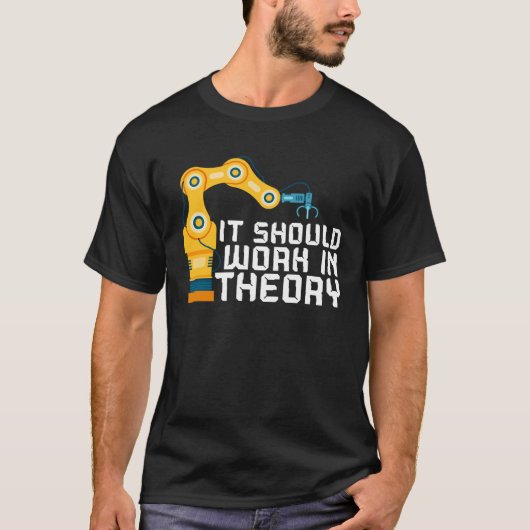 It Should Work In Theory Artificial Intelligence R T-shirt (Voorkant)