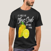 It Smells Like Citrus Soda and Shame in Here T-shirt (Voorkant)