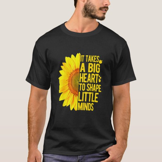 It Take a Big Heart to Shape Little Minds Teacher T-shirt (Voorkant)