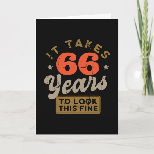 It takes 66 Years to look this fine Greeting  Card Kaart (Voorkant)