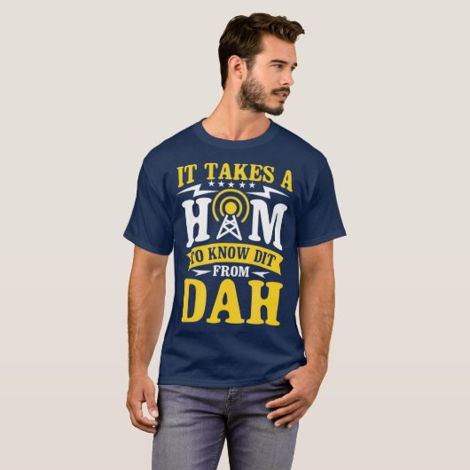 It Takes A Ham To Know A Dit From Dah T-shirt (Voorkant volledig)