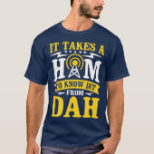 It Takes A Ham To Know A Dit From Dah T-shirt (Voorkant)