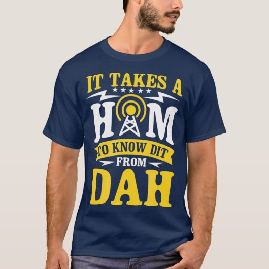 It Takes A Ham To Know A Dit From Dah T-shirt (Voorkant)