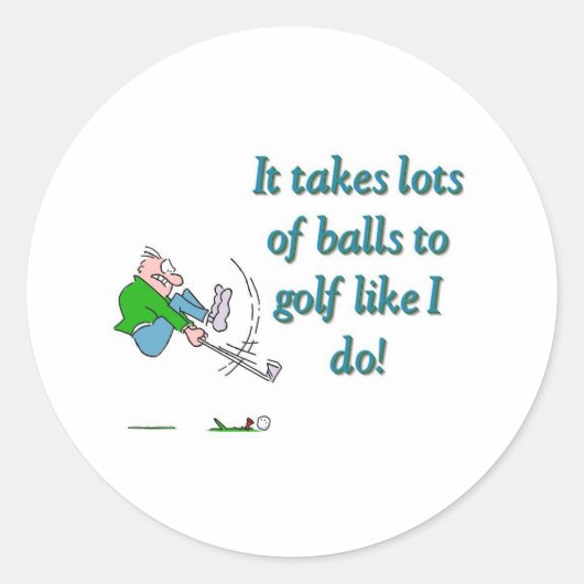 It takes a lot of balls to golf like I do Ronde Sticker (Voorkant)