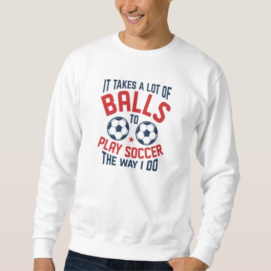 It Takes A Lot Of Balls Trui (Voorkant)