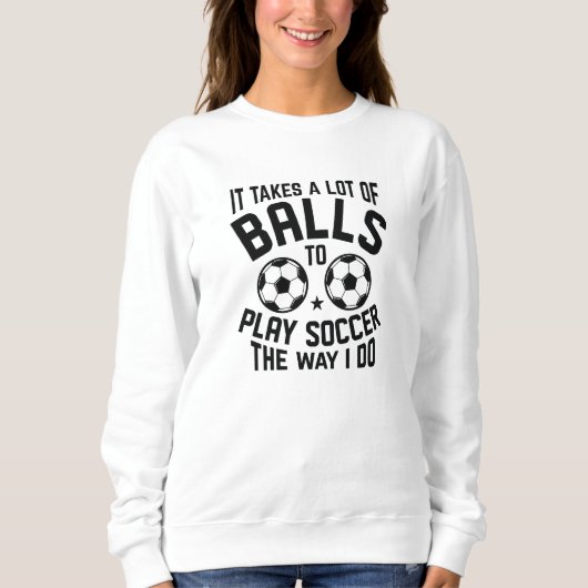 It Takes A Lot Of Balls Trui (Voorkant)