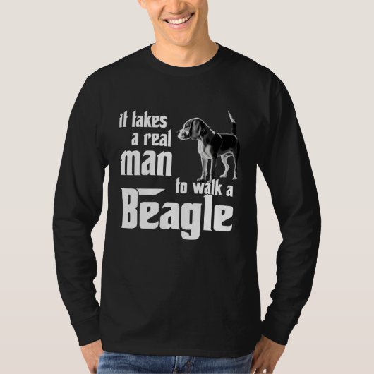 It takes a real man to walk a beagle t-shirt (Voorkant)