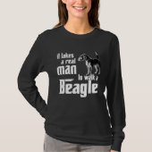 It takes a real man to walk a beagle t-shirt (Voorkant)
