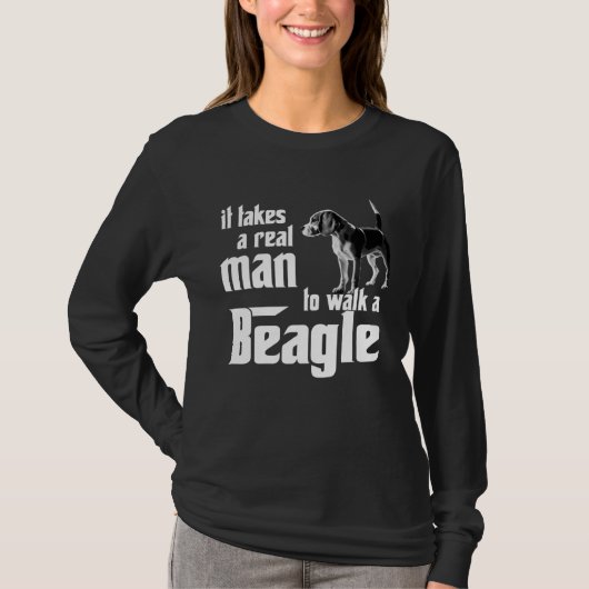 It takes a real man to walk a beagle t-shirt (Voorkant)