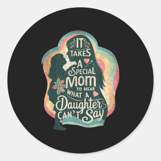 It Takes A Special Mom To Hear Autism Daughter Can Ronde Sticker (Voorkant)