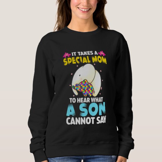 It Takes A Special Mom To Hear What A Son Cannot S Trui (Voorkant)