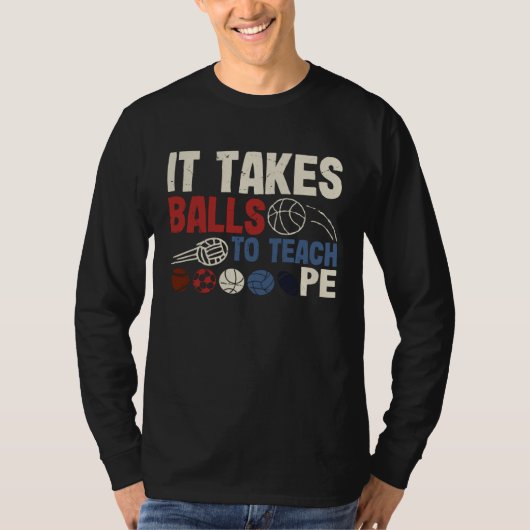 It Takes Balls To Teach Pe Teacher Chaos Coordinat T-shirt (Voorkant)