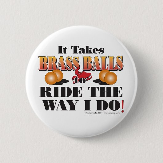 IT-TAKES-BRASS-BALLS RONDE BUTTON 5,7 CM (Voorkant)