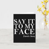 It to My Face Kamala Harris 2024 President Kaart (Gele Bloem)