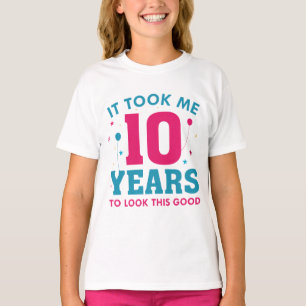 It Took Me 10 Years To Look This Good T-shirt
