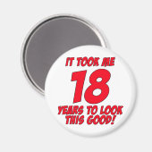 It Took Me 18 Years To Look This Good Magneet (Voorkant / Achterkant)