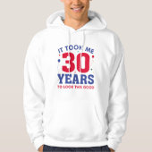 It Took Me 30 Years To Look This Good Hoodie (Voorkant)