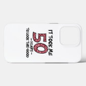 it took me 50 years to look this good Case-Mate iPhone case (Achterkant (horizontaal))