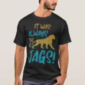 It Was Always the Wild Jungle Cats Tee T-shirt (Voorkant)
