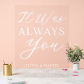 It Was Always You Custom Wedding Welcome Acryl Bord (Huwelijk)