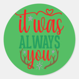 it was always you ronde sticker