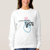 It Was Always You Sweatshirt (Voorkant)