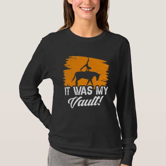It Was My Vault Acrobatics Gymnastics Horse Vaulti T-shirt (Voorkant)