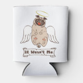 It Wasn't Me angel pug funny quote Blikjeskoeler (Voorkant)
