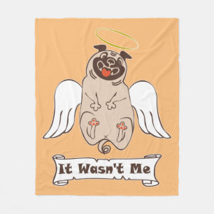 It Wasn't Me angel pug funny quote Fleece Deken